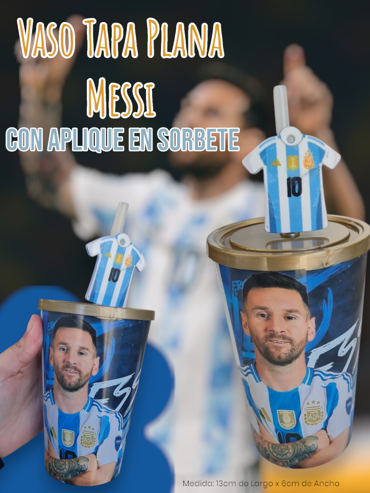 Vaso Tapa Plana Con Aplique en Sorbete Messi